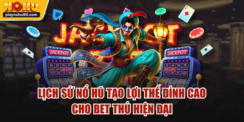 Lịch sử nổ hũ