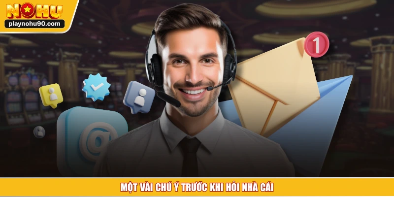 Một vài chú ý trước khi hỏi nhà cái 