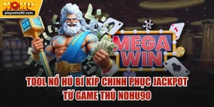 Tool Nổ Hũ Bí Kíp Chinh Phục Jackpot Từ Game Thủ NOHU90