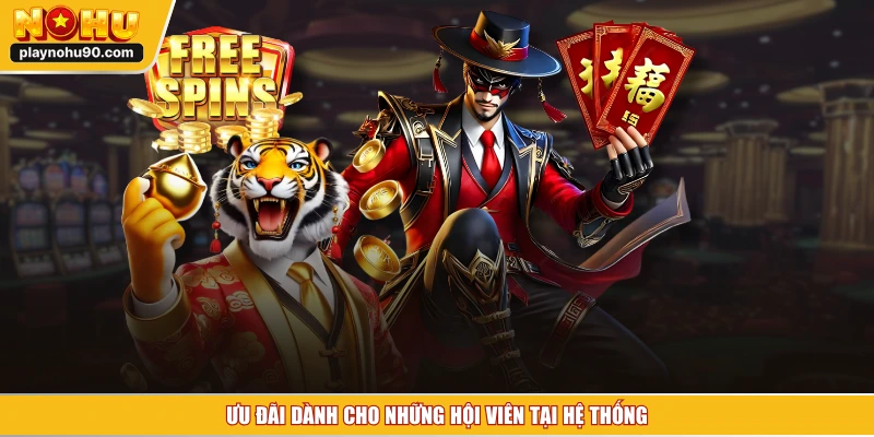 Ưu đãi dành cho những hội viên tại hệ thống 